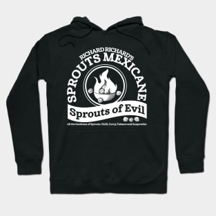 Richard Richard's Sprouts of Evil (Sprouts Mexicane) Hoodie